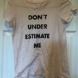 American Eagle “Don’t Under Estimate Me” Shirt (S)